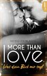 More than Love - Was dein Blick mir... - Bild 1
