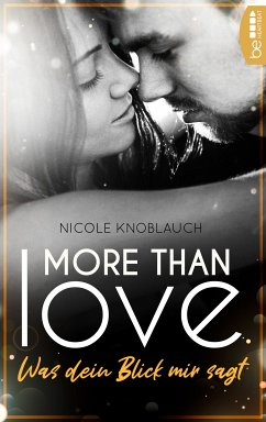 More than Love – Was dein Blick mir sagt (eBook, ePUB) - Knoblauch, Nicole