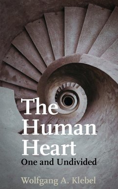 The Human Heart, One and Undivided - Klebel, Wolfgang A.