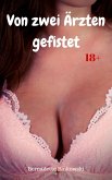 Von zwei Ärzten gefistet (eBook, ePUB) Von zwei Ärzten gefistet (eBook, ePUB)