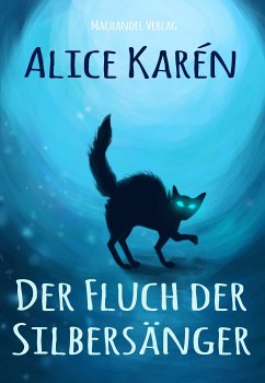 Der Fluch der Silbersänger (eBook, ePUB) - Karén, Alice