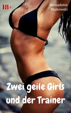 Zwei geile Girls und der Trainer (eBook, ePUB) - Binkowski, Bernadette