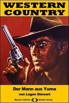 WESTERN COUNTRY 385: Der Mann aus Yuma (eBook, ePUB) - Stewart, Logan