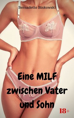 Eine MILF zwischen Vater und Sohn (eBook, ePUB) - Binkowski, Bernadette