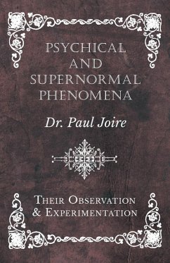 Psychical and Supernormal Phenomena - Their Observation and Experimentation (eBook, ePUB) - Joire, Paul