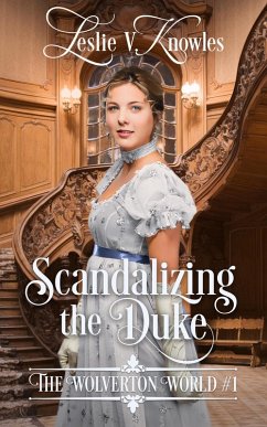 Cover Scandalizing the Duke (The Wolverton World) (eBook, ePUB)