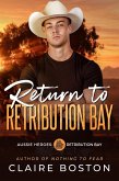 Return to Retribution Bay (Aussie Heroes: Retribution Bay, #1) (eBook, ePUB)