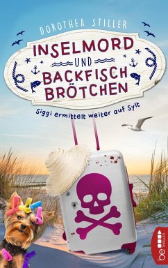 Inselmord & Backfischbrötchen / Siggi goes Sylt Bd.2 (eBook, ePUB) - Stiller, Dorothea
