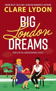 Big London Dreams (London Romance, #8) (eBook, ePUB) - Lydon, Clare