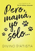 Pero, mamá, yo sólo... (En el ultimo volumen) (eBook, ePUB)