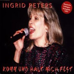 Komm und halt mich fest - Ingrid Peters