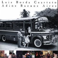 Adios Buenos Aires - Luis Borda Cuarteto