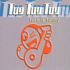 Fuck is funny - Toy Toy Toy