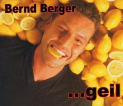 ...Geil - Bernd Berger