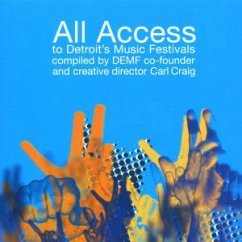 All Access - All Access to Detroit's Music Festivals ('01, by Carl Craig)