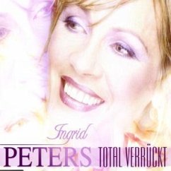 Total Verrückt - Ingrid Peters