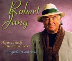 Heimweh Nach Heimat Und Liebe - Robert Jung