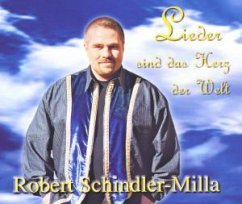 Lieder Sind Das Herz der Welt - Robert Schindler-Milla