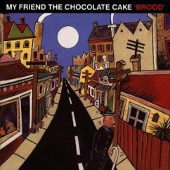 Brood - My Friend the Chocolate Cake