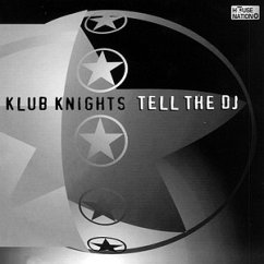 Tell the DJ - Klub Knights
