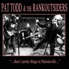 There'S Pretty Things In Palookaville... - Todd,Pat/Rankoutsiders,The