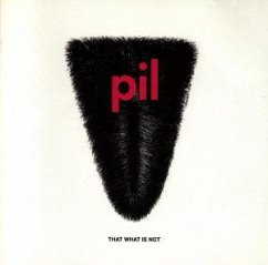 That What Is Not - Public Image Limited