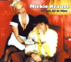 Zeig Doch Mal Die Moepse - Mickie Krause