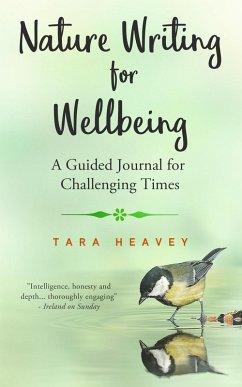 Nature Writing for Wellbeing (eBook, ePUB) - Heavey, Tara