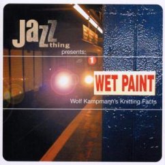 Wet Paint: Wolf Kampmann - Jazz Thing pres. Wet Paint-Wolf Kampmann's Knitting Facts