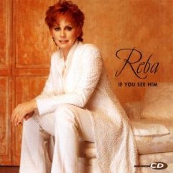 If You See Him - Reba McEntire