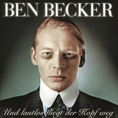 Und lautlos fliegt der Kopf weg - Ben Becker