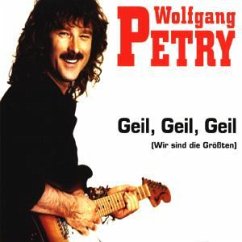 Geil,Geil,Geil - Wolfgang Petry