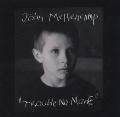 Trouble,No More - John Mellencamp