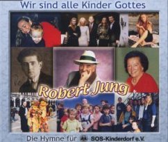 Wir Sind Alle Kinder Gottes - Robert Jung