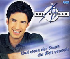 Und Wenn Der Sturm Die Welt Ve - Axel Becker