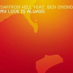 My Love Is Always - Saffron Hill