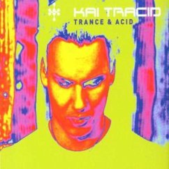 Trance & Acid - Tracid, Kai