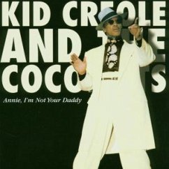 Annie I'm Not Your Daddy - Kid Creole & the Coconuts
