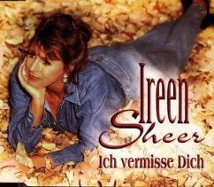 Ich Vermisse Dich - Ireen Sheer