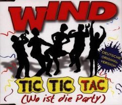 Tic Tic Tac (wo Ist Die Party) Tic Tic Tac (wo Ist Die Party)