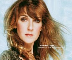 Goodbye - Dion, Celine