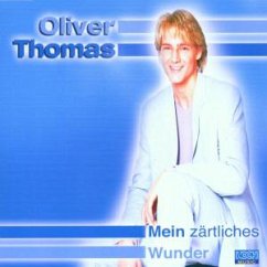 Zärtliche Wunder - Oliver Thomas