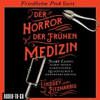 Der Horror der frühen Medizin (MP3-Download)
