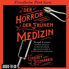 Der Horror der frühen Medizin (MP3-Download) - Fitzharris, Lindsey