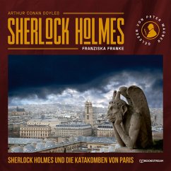 Sherlock Holmes und die Katakomben von Paris (MP3-Download) - Doyle, Sir Arthur Conan; Franke, Franziska