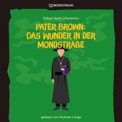 Pater Brown: Das Wunder in der Mondstraße (MP3-Download) - Chesterton, Gilbert Keith