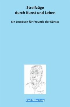 Streifzüge durch Kunst und Leben - Jung, Karl Otto