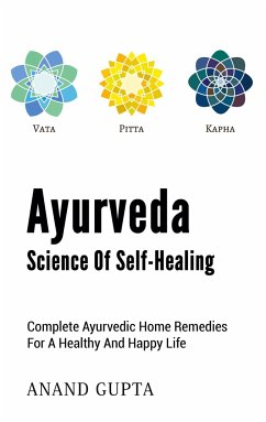 Ayurveda - Science of Self-Healing - Gupta, Anand