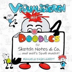Visualisieren mit Doodles für Sketch Notes & Co. - Engelhardt, Manuela