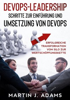 DevOps-Leadership - Schritte zur Einführung und Umsetzung von DevOps - Adams, Martin J.